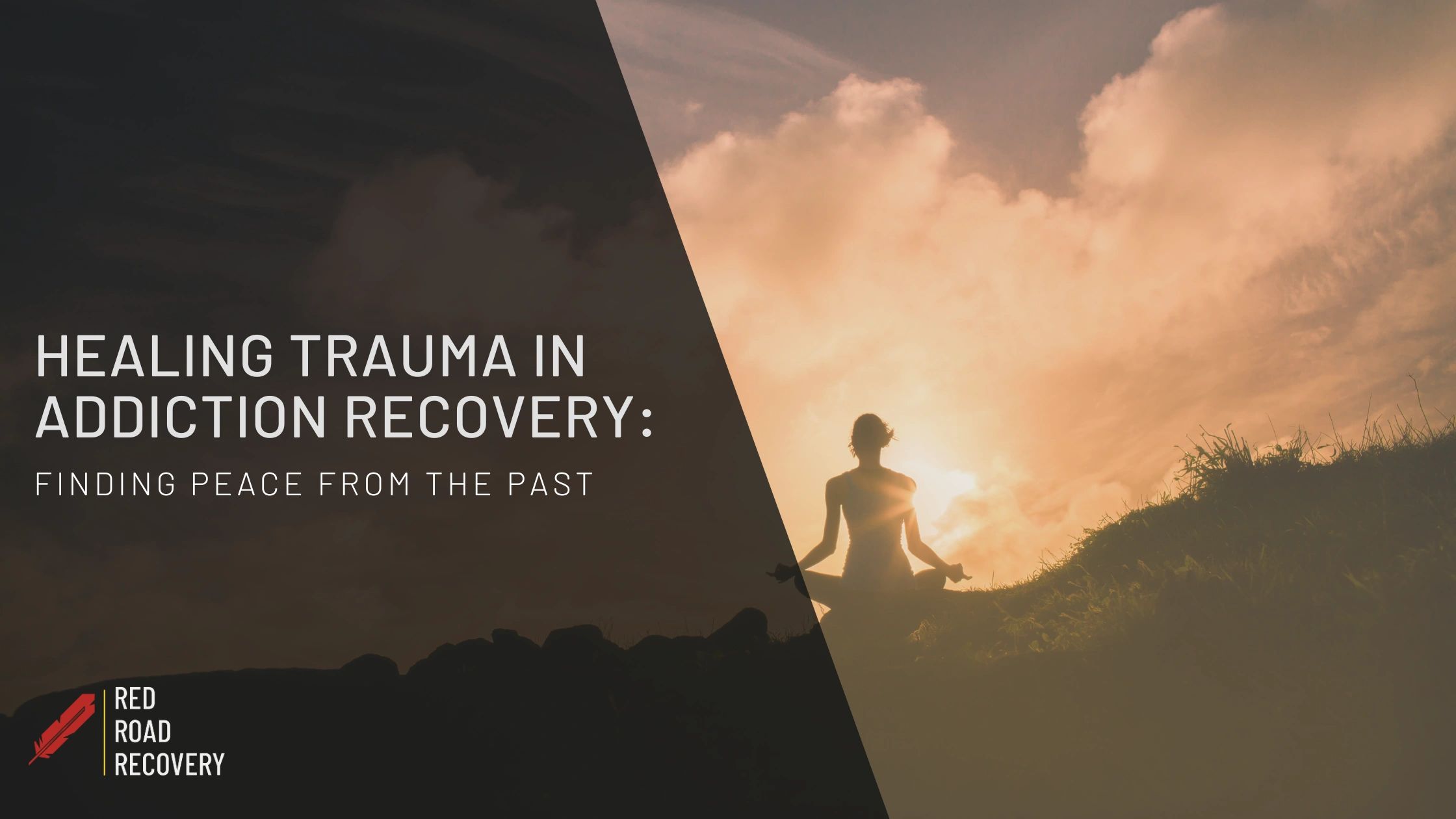 Healing Trauma in Addiction Recovery: Finding Peace from the Past