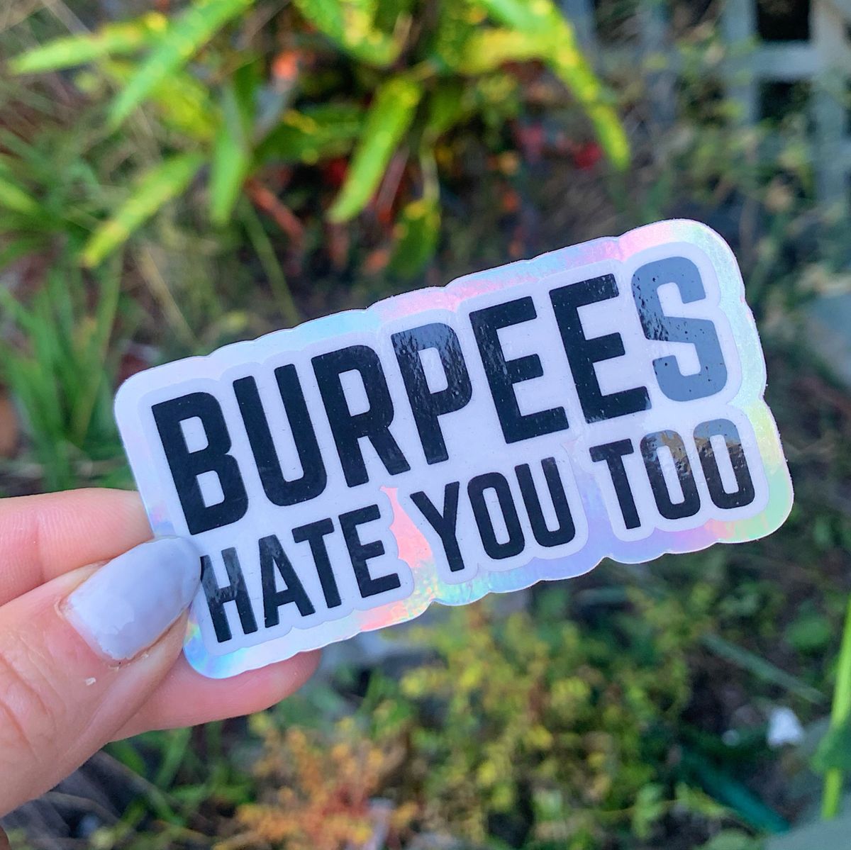 Burpees Hate You Too Sticker