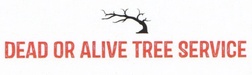 Dead or Alive Tree Service 