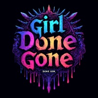 Girl Done Gone