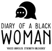 Diary of A BLACK Woman 