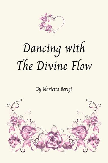 Dancing with The Divine Flow by Marietta Beregi
