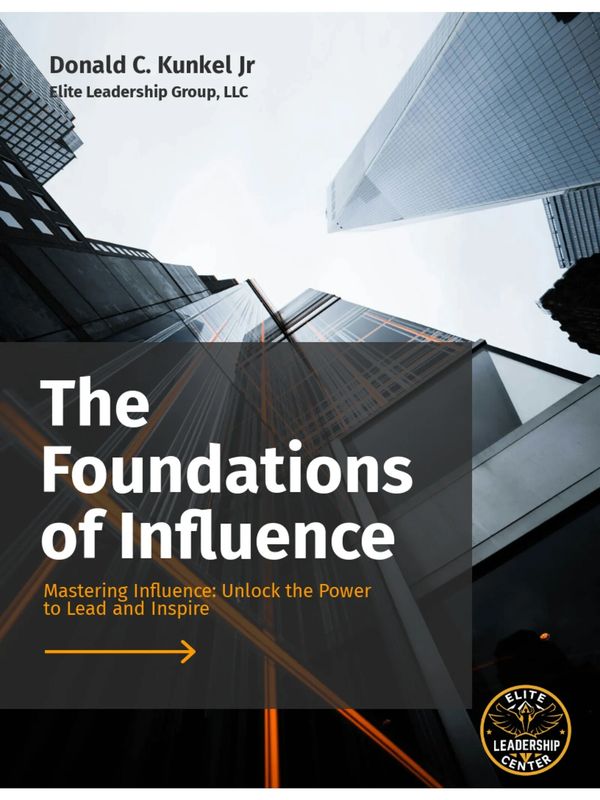 Foundations of Influence: The Power to Lead & Inspire book cover by Donald C. Kunkel Jr.