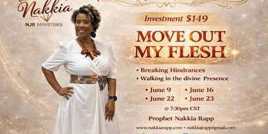 Prophet Nakkia Rapp in a white dress promoting a spiritual event titled 'Move Out My Flesh'.
