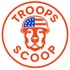 Troops Scoop