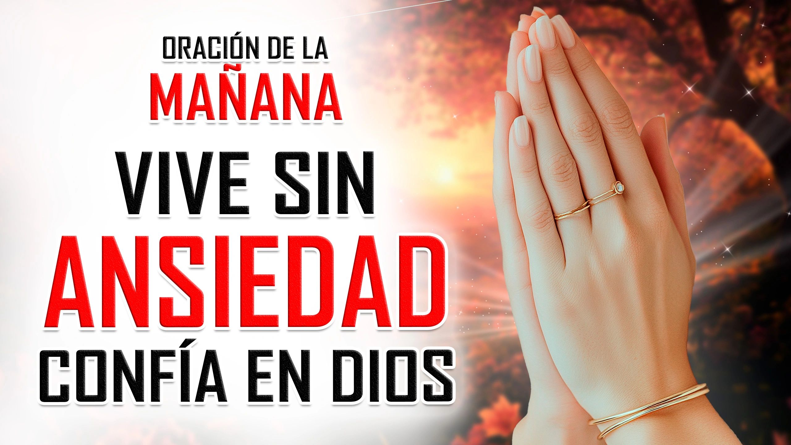 ORACIÓN DE LA MAÑANA para Confiar en Dios y Vivir sin Ansiedad