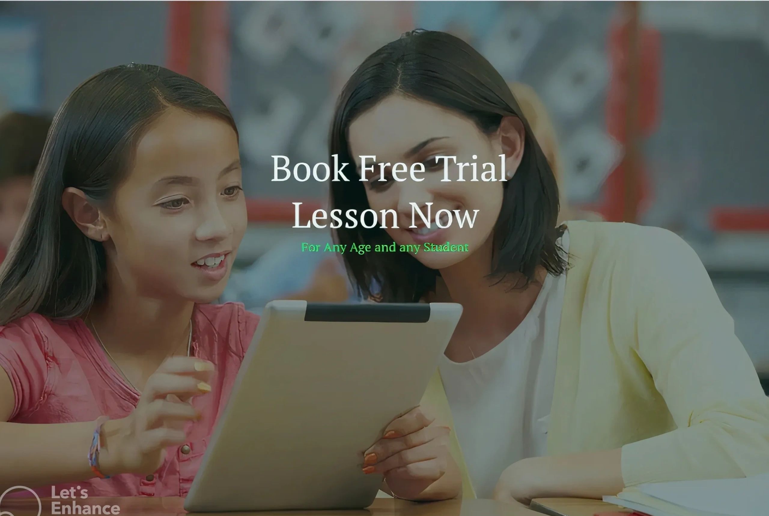 A Girl Doing Tutoring Text Saying:  Book Free Trial Lesson Now         For Any Age Any Any Student