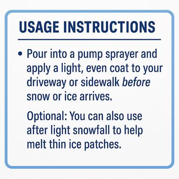 Instructions for using a pump sprayer to treat driveways or sidewalks before or after snow and ice.