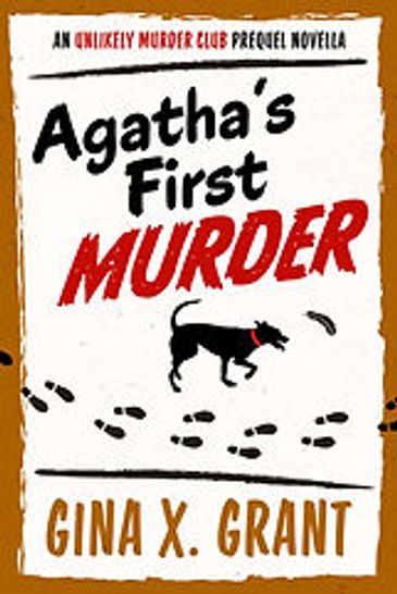 Agatha's First Murder by Gina X. Grant