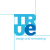 True Design and Remodeling LLC