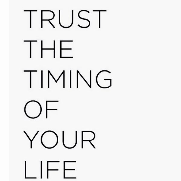 Inspirational text urging trust in life's timing.
