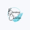 Braving Change