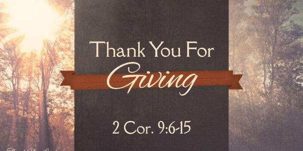 Thank you for giving with a biblical reference to 2 Corinthians 9:6-15.