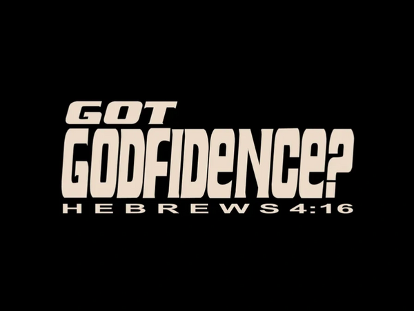 Got Godfidence?