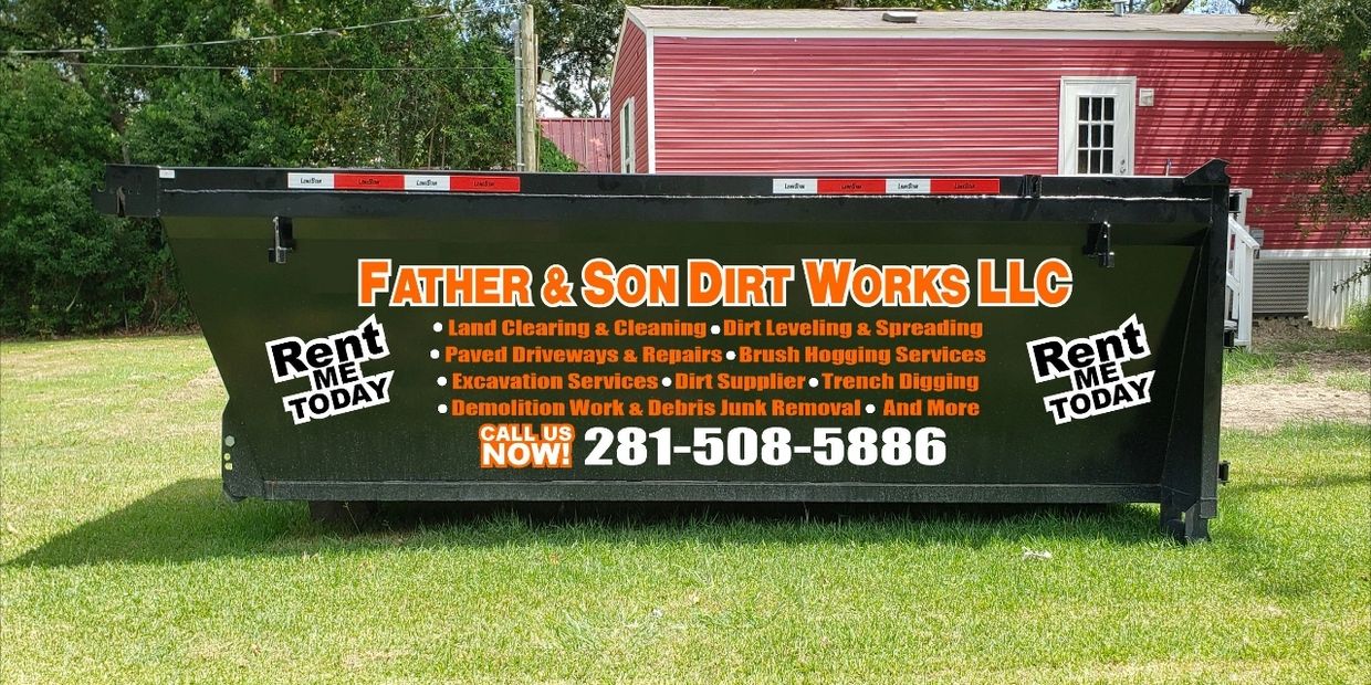 Roll Off Containers - Dumpster Rentals - Father & Son Dirt Works - Demolition & Clean Up Work