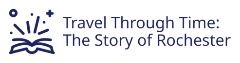 Travel Through Time
The Story of Rochester