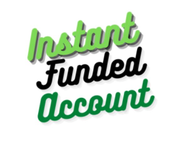 Instant Funding Account