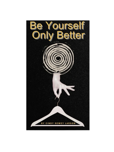 Book cover with the title 'Be Yourself Only Better' and a hand holding a hanger.