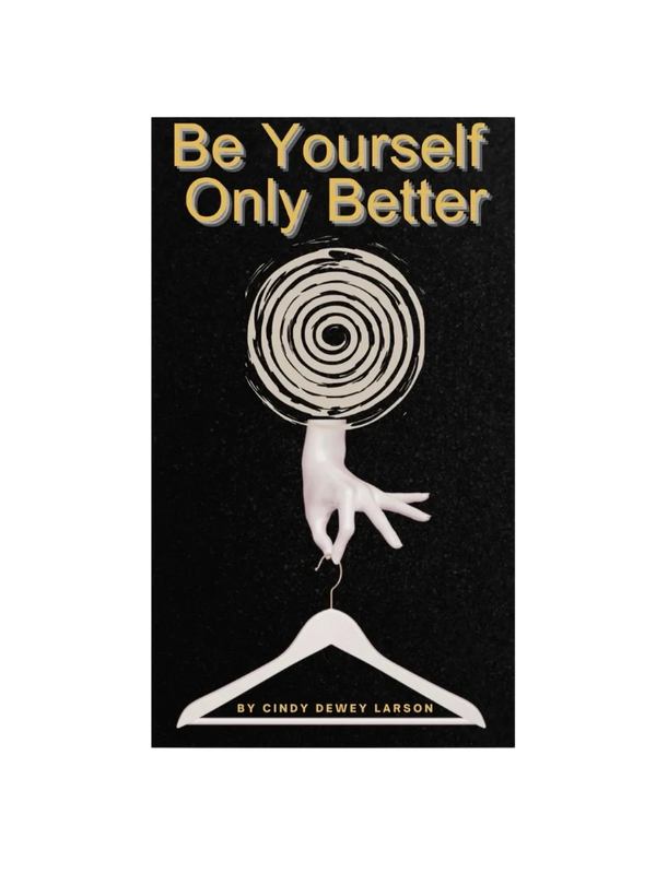 Book cover with the title 'Be Yourself Only Better' and a hand holding a hanger.