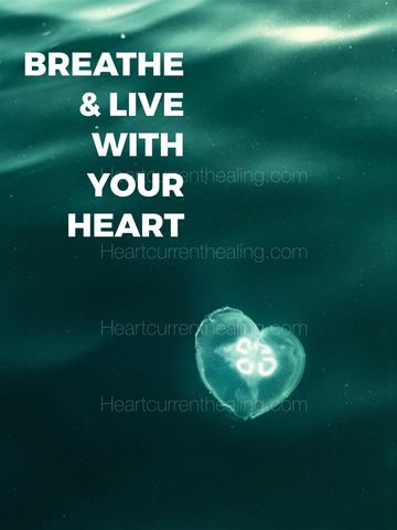 Breathe and live with your heart