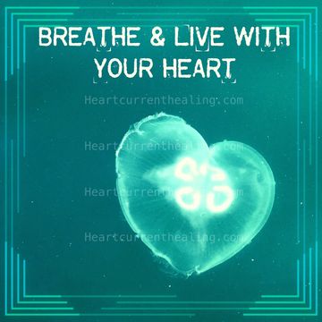 Breathe and live with your heart