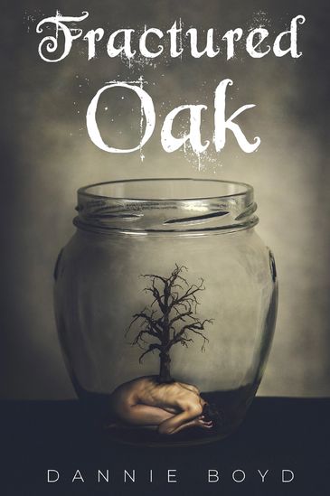 Fractured Oak by Dannie Boyd, a mystery with magical realism.