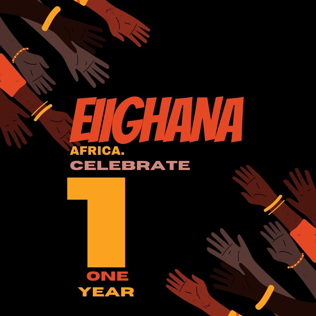 EIIGHANA AFRICA celebrating One Year 
