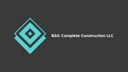 B & G Complete Construction LLC