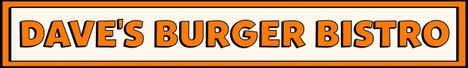 Dave's Burger Bistro new