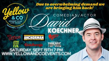 Comedy Night Featuring David Koechner Saturday Sept 18th 7pm Mahomet il