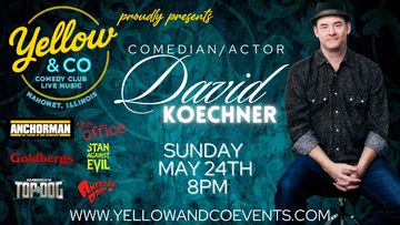Sunday May 24th 8pm Comedian Actor David Koechner. Mahomet