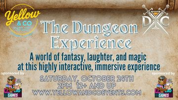 Saturday October 24th 2pm. The Dungeon Experience. Dungeon and Dragons immersive experience. 