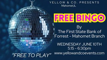 Free Bingo by The First State Bank of Forrest - Mahomet Branch.  June 10th Wedensday