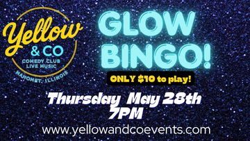 Glow Bingo Thusday May 28th