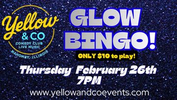 Thursday February 26th. Glow Bingo! Mahomet, Champaign Urbana area. 