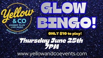 Glow Bingo Thursday june 25th 7pm 