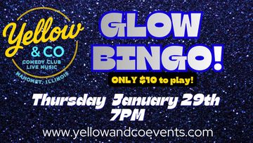 Thursday January 29th. Glow Bingo! Mahomet, Champaign Urbana area. 
