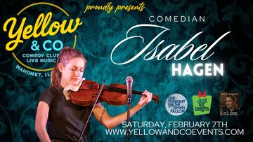 Isabel Hagen comedy show. February 7th 7pm