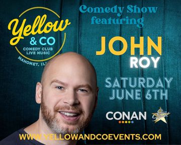 Comedian John Roy. Conan. Star Sarch Winner. Sat June 6th