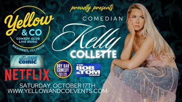 Comedy Show featuring Kelly Collette. Saturday OCT 17th 7pm.  