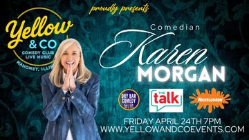 SATURDAY APRIL 24TH 7PM COMEDIAN Karen MorganMahomet Champaign Things to do. Fun Events. Date 
