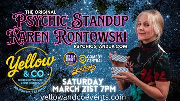 Psychic Standup Karen Rontwoski. March 21st, 2026. Part Standup and Part readings. 