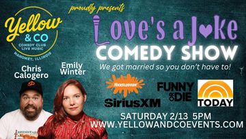 SATURDAY FEBRUARY 13TH 5PM LOVE IS A JOKE COMEDY SHOW