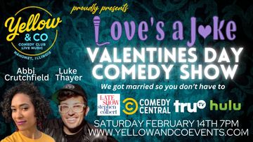 Valentines Day February 14th  2026. Comedy Show. Abbi Crutchfield and Luke Thayer
