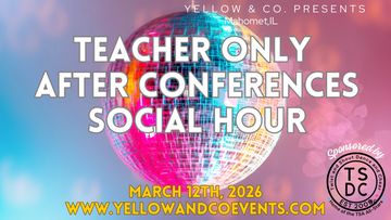 Teacher Only After Conferences Social Hour. Mahomet. 