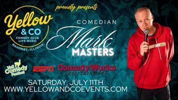 Comedian Mark Masters. Saturday July 11th