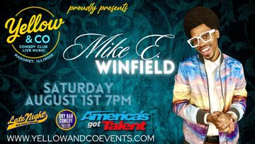 Comedian Mike E. Winfield. Saturday August 1st 7pm . AGT