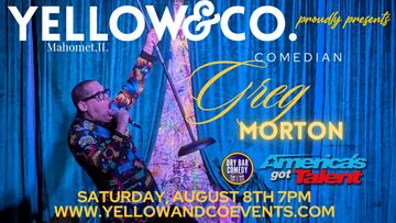 Comedian Greg Morton. AGT. Saturday August 8th 7PM