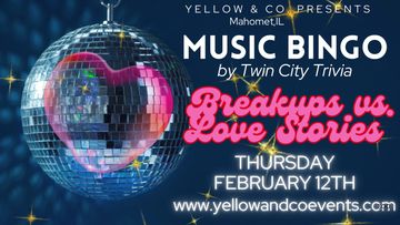 Music Bingo - Breakups vs. love stories. Thursday Feb 12th.   mahomet champaign urbana