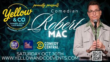 Ffriday Oct 30th 7pm . Comedian Robert Mac